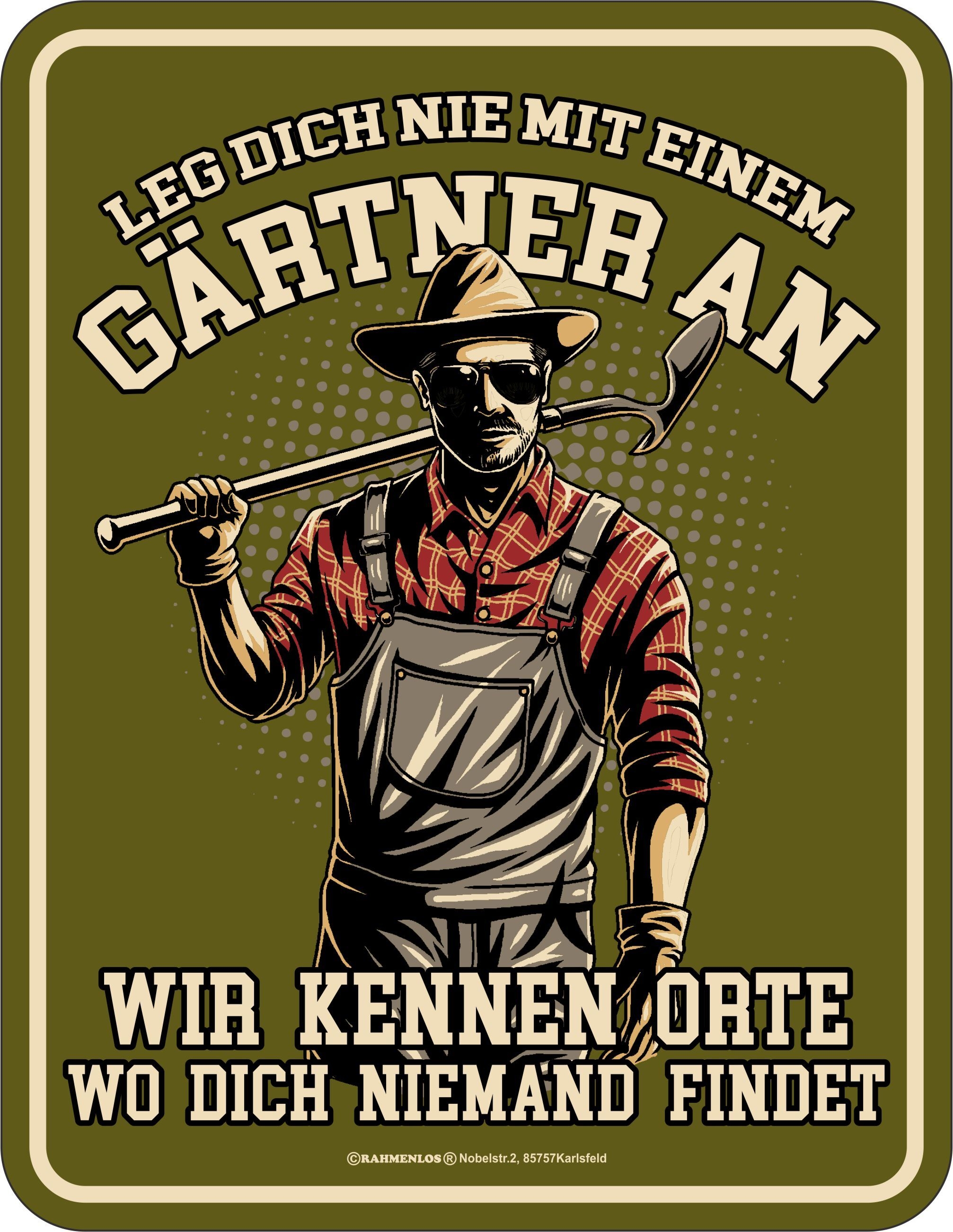 Blechschild - Leg dich nicht mit einem Gärtner an!