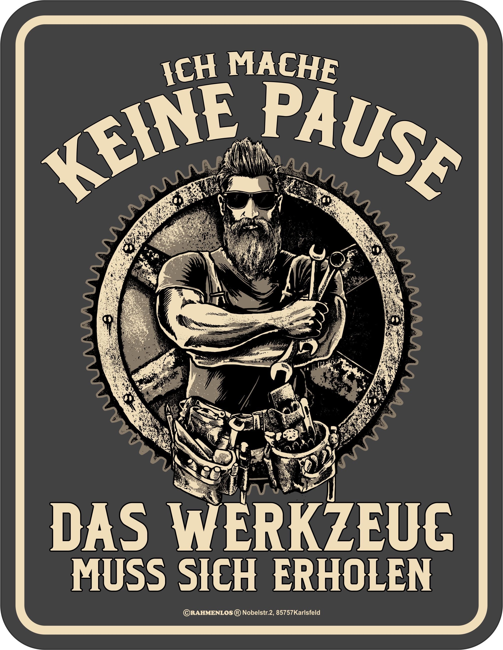 Blechschild - Ich mache keine Pause!